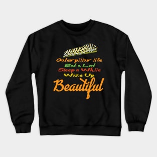 Wake up Beautiful Crewneck Sweatshirt